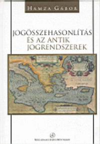 Hamza Gbor - Jogsszehasonlts s az antik jogrendszerek
