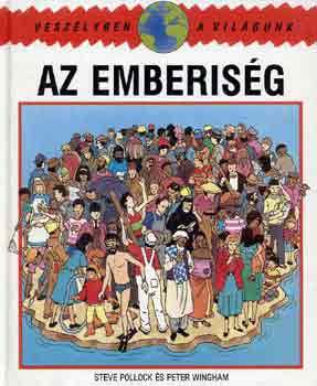 S.-Wingham, P. Pollock - Az emberisg (veszlyben a vilgunk)