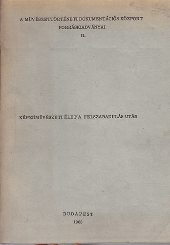 K�pz�m�v�szeti �let a felszabadul�s ut�n I.: M�v�sztelepek �s k�pz�m�v�szeti szabadiskol�k