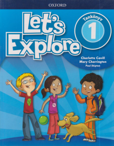 Charlotte Covill - Mary Charrington - Let's Explore - Tankönyv 1.