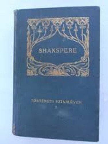 Shakespeare színművei - történelmi színművek I.