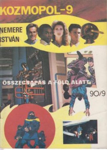 Nemere István - Összecsapás a föld alatt KOZMOPOL-9 ( 90/9 )