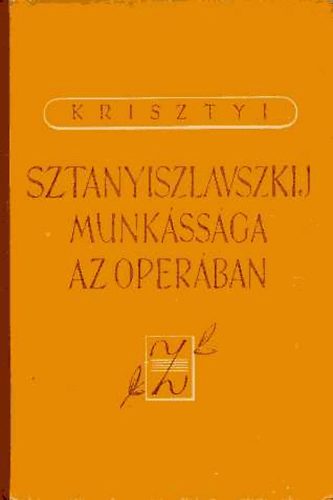 G. Krisztyi - Sztanyiszlavszkij munk�ss�ga az oper�ban
