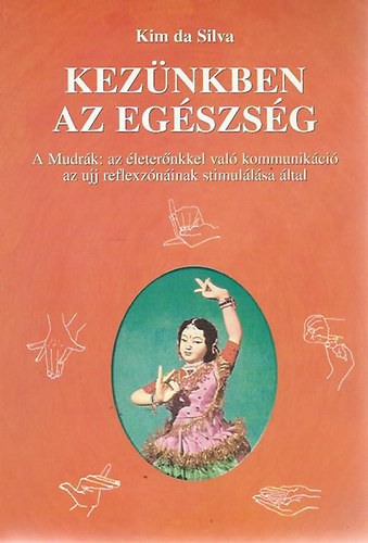 Kim Da Silva - Kez�nkben az eg�szs�g