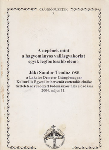 A népének mint a hagyományos vallásgyakorlat egyik legfontosabb eleme..