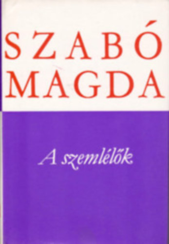 Szab� Magda - A szeml�l�k - Pil�tus (2 m�)
