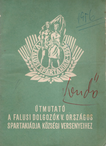 Garami Jnosn  (szerk.) - tmutat a falusi dolgozk V. Orszgos spartakidja kzsgi versenyeihez