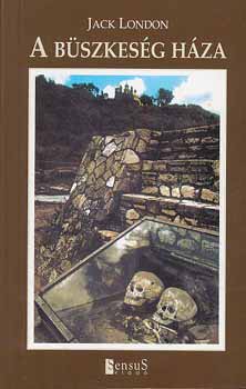 Jack London - A büszkeség háza