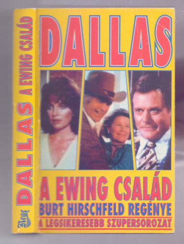 Burt Hirschfeld - Dallas - A Ewing-csal�d