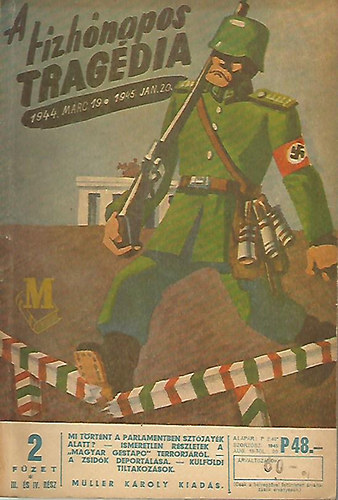 A tízhónapos tragédia (1944. március 19. - 1945. január 20.) - 2. füzet (III. és IV. rész)