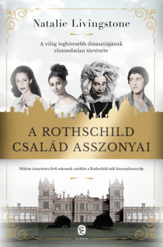 Natalie Livingstone - A Rothschild csald asszonyai