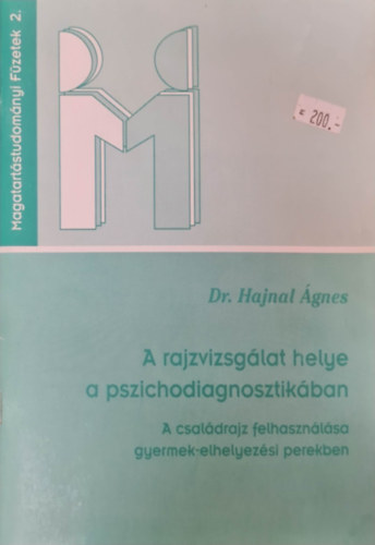 Dr. Hajnal gnes - Dr. Hermann Imre - A rajzvizsglat helye a pszichodiganosztikban - Bevezets a pszichoanalzis gondolatkrbe (2 m egy fzetben)