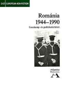 Hunya G�bor- R�ti Tam�s- R. S�le Andrea- T�th L. - Rom�nia 1944-1990 (Gazdas�g- �s politikat�rt�net)