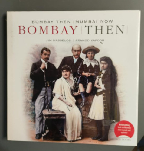 Jim Masselos Naresh Fernandes - Bombay Then and Mumbai Now - Hardcover