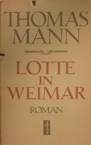 Thomas Mann - Lotte in Weimar