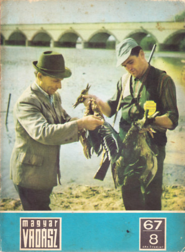 Magyar Vadsz 1967. augusztus. Vadszati s vadgazdlkodsi folyirat - XX. vfolyam 8. szm