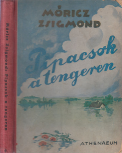 Mricz Zsigmond - Pipacsok a tengeren (I. kiads)- Szigethy Istvn rajzaival