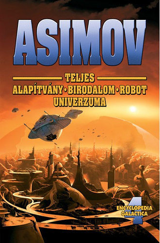 Isaac Asimov - Asimov Teljes Alap�tv�ny Birodalom Robot Univerzuma 4.