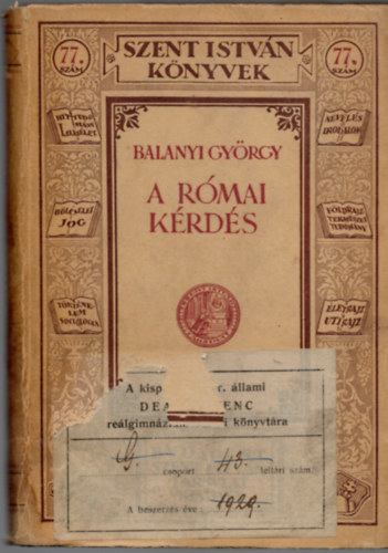 Balanyi Gy�rgy - A r�mai k�rd�s (Szent Istv�n k�nyvek 77.)