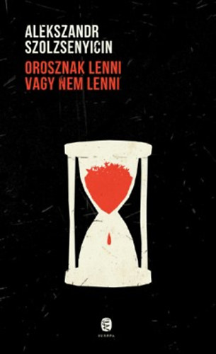 Alekszandr Szolzsenyicin - Orosznak lenni - vagy nem lenni? - Essz�k, cikkek, besz�dek