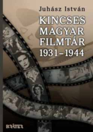 Juhsz Istvn - Kincses Magyar Filmtr 1931-1944