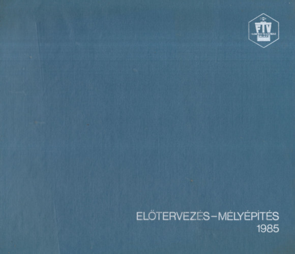 R�th�ti L�szl� dr.  (f�szerk.) - El�tervez�s-M�ly�p�t�s 1985.