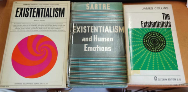 James Collins, Wesley Barnes, Jean-Paul Sartre - 3 db Existentialism and Human Emotions + The Existentialists + The Philosophy and Literature of Existentialism