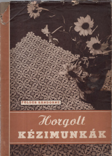 F�ldes S�ndorn� - Horgolt k�zimunk�k