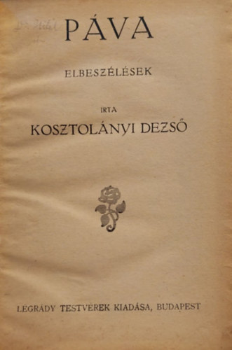 Kosztolnyi Dezs - Pva - Elbeszlsek.