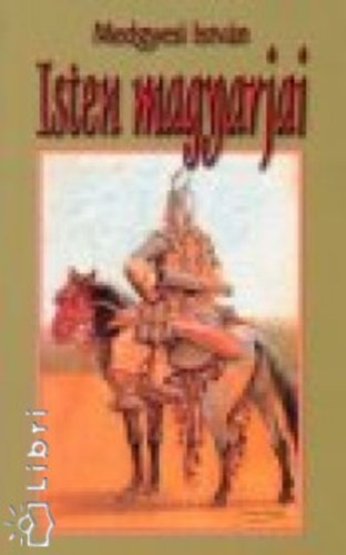 Medgyesi Istvn - Isten magyarjai