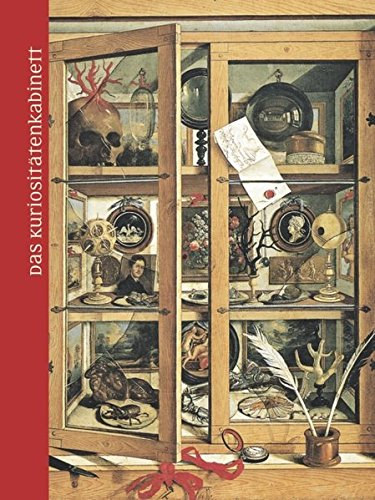 Das Kuriosit�tenkabinett: Die Geschichte einer Faszination