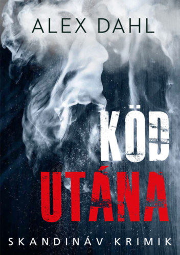 Alex Dahl - Kd utna