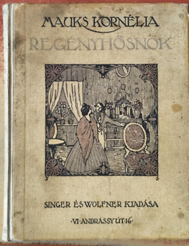 Mauks Kornélia - A regényhősnők