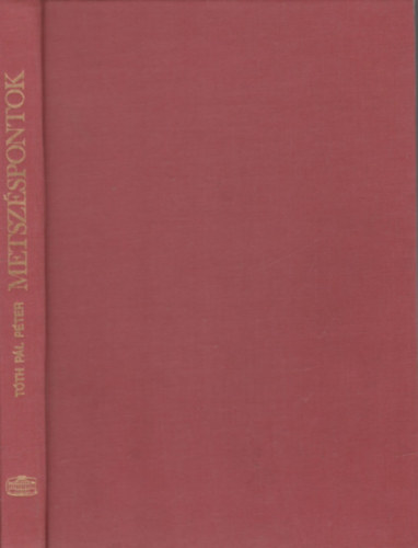 T�th P�l P�ter - Metsz�spontok (A Turult�l a M�rciusi frontig)- dedik�lt