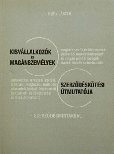 Dr. Mry Lszl - Kisvllalkozk s magnszemlyek szerzdsktsi tmutatja