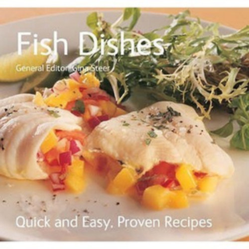 Gina Steer  (Editor) - Fish Dishes: Quick & Easy, Proven Recipes