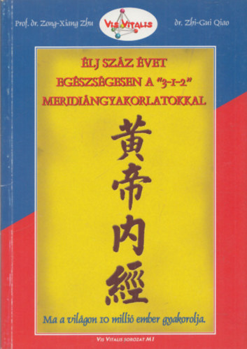Zhi-Gui Qiao Zong-Xiang Zhu - �lj �gy sz�z �vet eg�szs�gesen a "3-1-2" meridi�ngyakorlatokkal