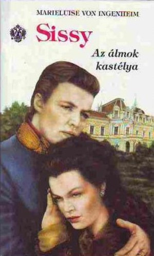Marieluise von Ingenheim - Sissy 4. - Az �lmok kast�lya