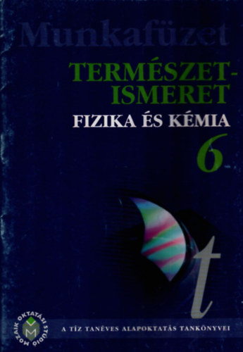 Bonifert-Hal�sz-Moln�r - Term�szetismeret 6. - Fizikai �s k�miai ism. mf.