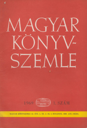 Kókay György (szerk.), Dezsényi Béla (szerk.) Havasi Zoltán (szerk.) - Magyar Könyvszemle - 85. évf. 1. szám, 1969