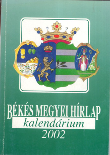 dr. Árpási Zoltán - Békés Megyei Hírlap kalendárium 2002 - Ablak országra-világra