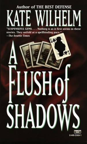 Kate Wilhelm - A flush of shadows