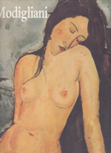 Szerk: Leone Piccioni - Ambrogio Ceroni - Modigliani