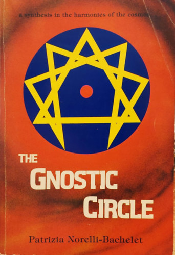 Patrizia Norelli-Bachelet - The Gnostic Circle (A Synthesis in the Harmonies of the Cosmos)