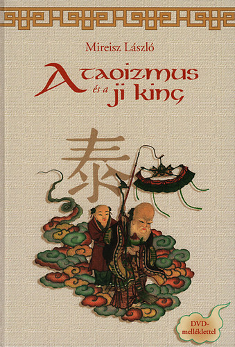 Mireisz Lszl - A taoizmus s a Ji King  - DVD mellklettel