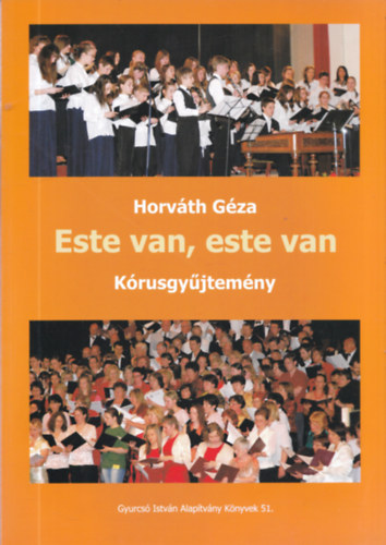 Horváth Géza - Este van, este van (Kórusgyűjtemény)