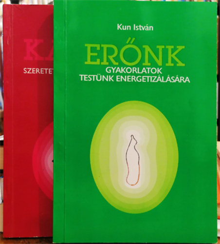 Kun Istv�n - Er�nk - Gyakorlatok test�nk energetiz�l�s�ra + Karma - Szeretet-szerelem-szexualit�s