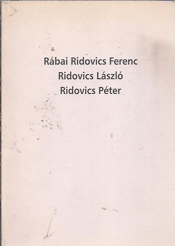 Rbai Ridovics Ferenc - Ridovics Lszl - Ridovics Pter