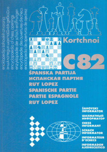 Aleksandar Matanovic (szerk.) - Enciklopedija Sahovskih Otvaranja C82 (Spanska Partija)