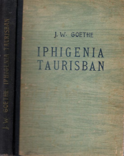 Babits Mih�ly  Johann Wolfgang Goethe (ford.) - Iphigenia Taurisban 1. kiad�s ( Babits Mih�ly ford�totta )